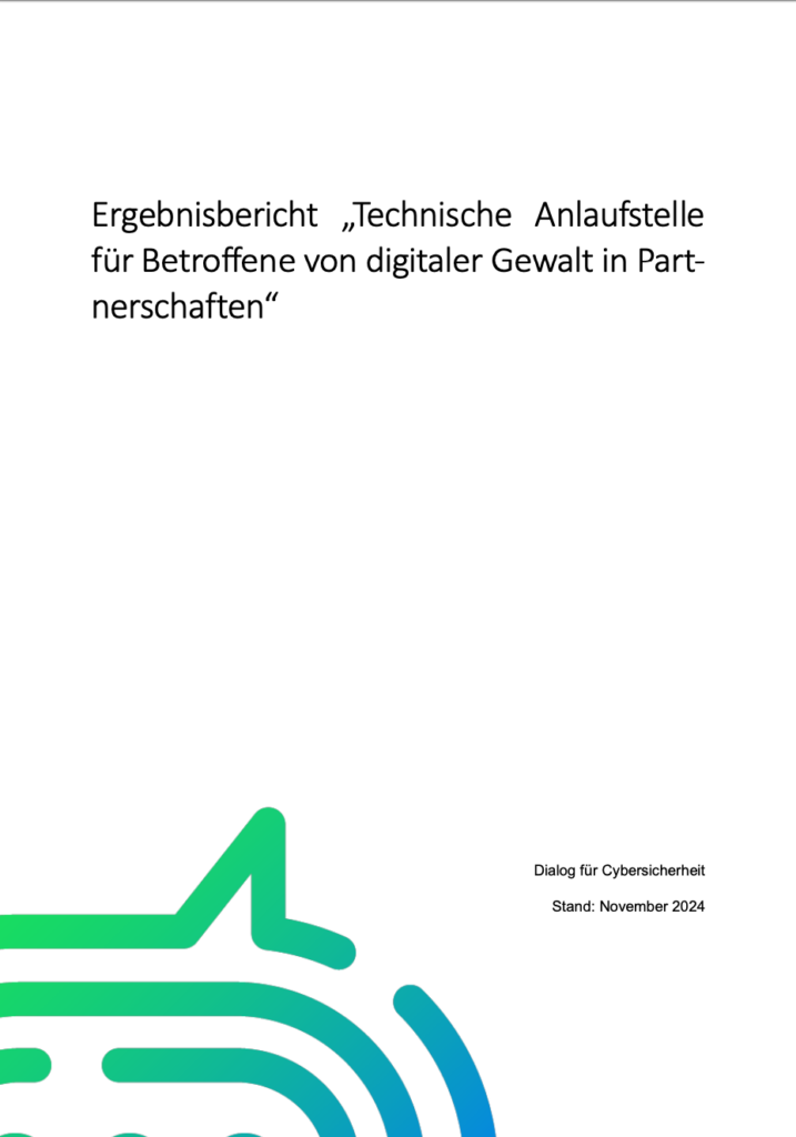 Deckblatt des Ergebnisbericht „Technische Anlaufstelle für Betroffene von digitaler Gewalt in Partnerschaften“, Dialog für Cybersicherheit, Stand November 2024